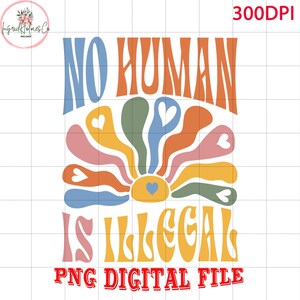 No Human Is Illegal Anti Trump PNG