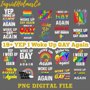 19+ Woke Up Gay Again Bundle PNG, LGBTQ Pride Month Love is Love Equality Bi Trans Pansexual Pride Shirt Love Wins PNG, anti Trump Png