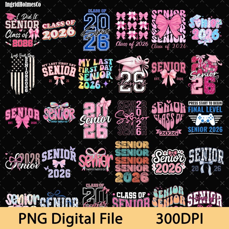 May include: A collection of PNG digital files with various "Senior 2026" designs. The designs feature text, bows, graduation caps, and the American flag. Colors include pink, blue, white, and black.