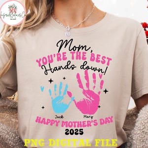 Mom You&#39;re The Best Hands Down Custom Name png, Hand Print Mother&#39;s Day Gift, Instant Download Best Mommy Hands Down,Mommy and Son, Daughter