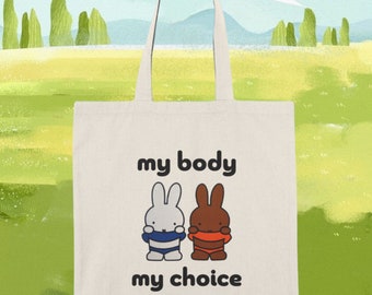 Miffy Feminist "My Body, My Choice" Tote - 100% Natural Cotton Canvas | Miffy Tote, Miffy Gift, Unique Cute Bag, Funny Birthday Girl Gift