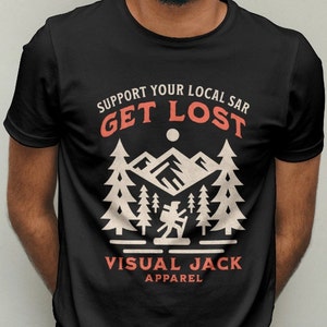 Support SAR Get Lost Shirt, Search and Rescue Shirt