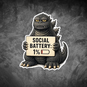 Social Battery 1% Godzilla Sticker, Funny Introvert Vinyl Decal, Laptop Decal, Water Bottle