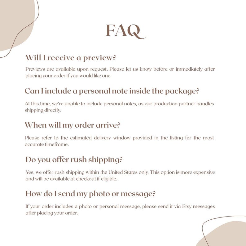 May include: A white background with the word "FAQ" in a stylized font. The text answers common questions about previews, personal notes, order arrival, rush shipping, and sending photos or messages.