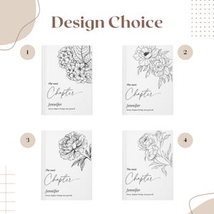 May include: Four white book covers with floral designs and the text "Design Choice". Each cover features a different black and white floral illustration. The text "The next Chapter" and the name "Jennifer" are also displayed on each cover. The phrase "Every chapter brings new growth" is written at the bottom.