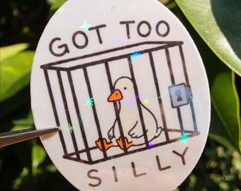 Got Too Silly Goose Sticker | Funny Goose Sticker | Cute Chaotic Goose Decal | Silly Animal Sticker | Funny Gift | Gym Sticker
