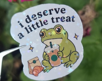 I Deserve a Little Treat Frog Sticker | Coffee Frog Sticker – Funny Anti-Social Meme – Cute Frog, Laptop, Water Bottle, Planner, Kindle