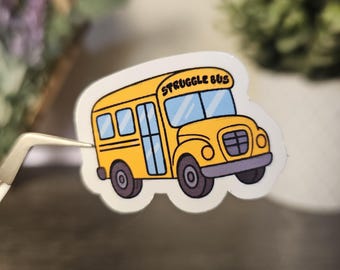 Struggle Bus Sticker – Funny Cartoon School Bus Sticker – Relatable Mental Health Humor  – Laptop, Water Bottle, Planner, Kindle, hard hat