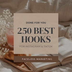 May include: A beige and brown graphic with the text "DONE FOR YOU 250 BEST HOOKS FOR INSTAGRAM & TIKTOK FACELESS MARKETING" on a white background with a book, a glass of pink liquid, and a croissant on a wooden tray.