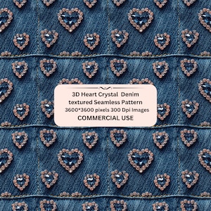 May include: A seamless pattern featuring denim fabric adorned with heart-shaped crystal embellishments. Each heart is outlined with small, rose-gold colored stones and filled with a larger, blue crystal. The image includes the text: "3D Heart Crystal Denim textured Seamless Pattern 3600*3600 pixels 300 Dpi Images COMMERCIAL USE."