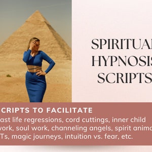 Spiritual hypnosis scripts to facilitate past life regressions, soul work, magic journeys, inner child work, intuition vs fear, and more
