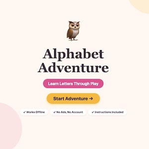 May include: A digital interface featuring a brown owl icon above the text Alphabet Adventure. Below are two buttons labeled Learn Letters Through Play and Start Adventure, followed by three checkmarks for Works Offline, No Ads, No Account, and Instructions Included.