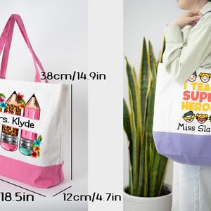 May include: White tote bag with pink handles and a pink base. The bag features a pencil design and the text "Mrs. Klyde". The bag is 47cm wide, 38cm tall, and 12cm deep. Another bag has the text "I Teach Super Heroes" and "Miss Slater".