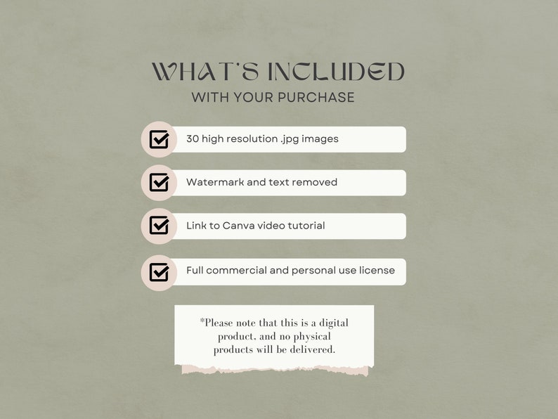 May include: A digital product graphic on a light green background. The text "WHAT'S INCLUDED WITH YOUR PURCHASE" is at the top. Below are four bullet points: 30 high resolution .jpg images, watermark and text removed, link to Canva video tutorial, and full commercial and personal use license.