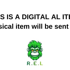 May include: A digital download graphic with the text "THIS IS A DIGITAL AL ITEM! No phisical item will be sent to you" and a green cartoon monkey with the text "R.E.L" below it.