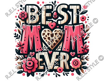Best MoM ever Mother's Day png sublimation design download, floral png, Mother's Day png, mom png, sublimate designs download