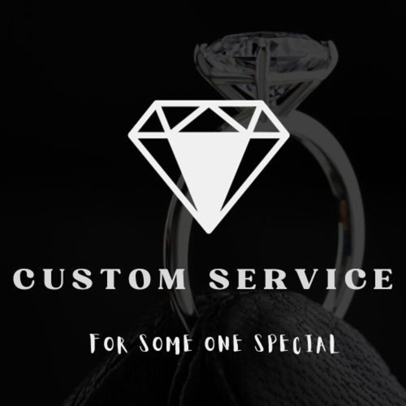 May include: A diamond ring with a large, clear diamond stone. The ring is on a black background with the text "CUSTOM SERVICE FOR SOME ONE SPECIAL".