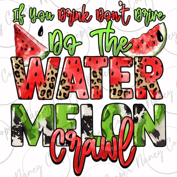 If you drink don't drive do the watermelon crawl png sublimation design download, hello summer png, summer fruit png, designs download