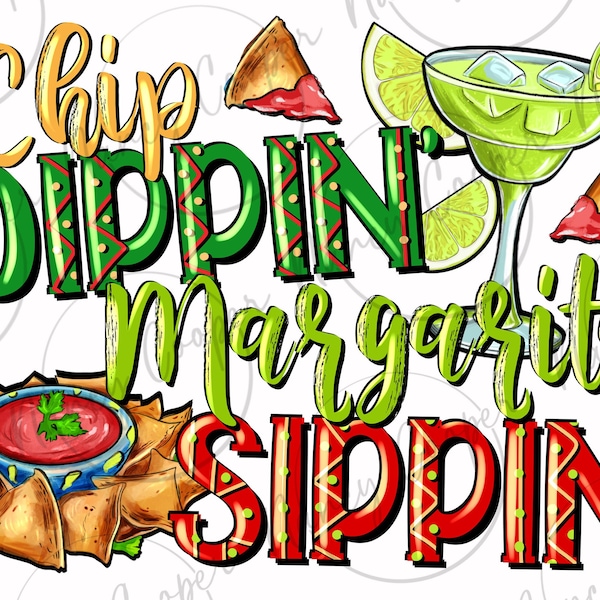 Chip dippin' Margarita sippin png sublimation design download, Cinco De Mayo png, mexicain png, Mexican Day png, sublimer dessins à télécharger