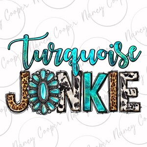 May include: Turquoise Junkie graphic with a turquoise, cowhide, and leopard print design. The graphic features a large turquoise stone with silver accents.