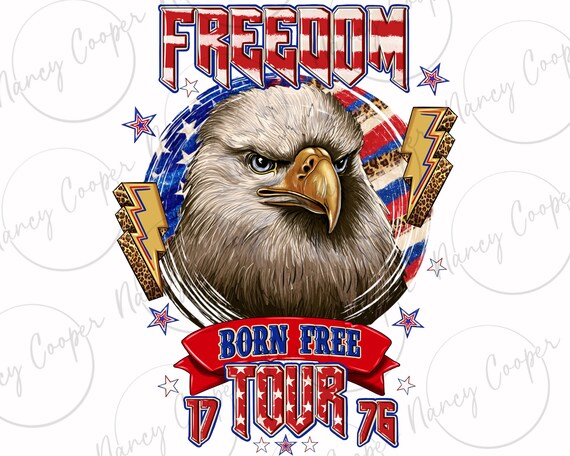 Freedom born free tour 1776 png sublimation design download, 4th of July png, USA eagle png, Independence Day png,sublimate designs download