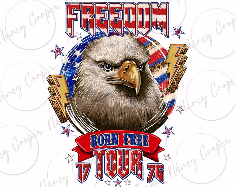 May include: A graphic design featuring a bald eagle with a red, white, and blue American flag background. The text "FREEDOM BORN FREE '76 TOUR" is displayed in red, white, and blue.