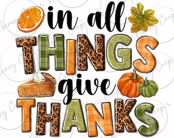 In all things give thanks png sublimation design download, Fall leaves png, Autumn png, Fall pumpkin png, sublimate designs download
