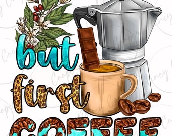 But first coffee png sublimation design download, coffee beans png, coffee love png, coffee time png, sublimate designs download