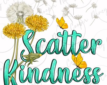 Scatter kindness png sublimation design download, hand drawn wildflower png, kindness png, be kind png, sublimate designs download