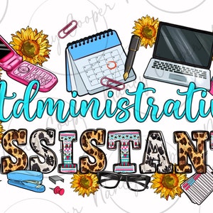 May include: A colorful graphic design with the text "Administrative Assistant" in blue and white. The design features a pink flip phone, a blue calendar, a laptop, a coffee cup, a stapler, push pins, glasses, and sunflowers.