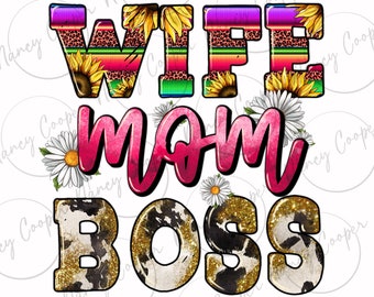 Wife Mom boss daisy png sublimation design download, Mother's Day png, wife love png, Mom boss png, western png design, designs download