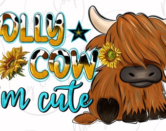 Holly Cow soy linda descarga de diseño de sublimación png, vaca dibujada a mano png, linda vaca png, diseño de vaca png, bebé vaca png, descarga de diseños sublimados