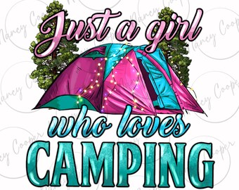 Just a girl who loves camping png sublimation design download, camping png, camper png, camp life png, camper girl png, designs download