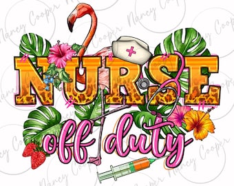 Nurse off duty png sublimation design download, hello summer png, Nurse png, Nursing png, summer time png, sublimate designs download
