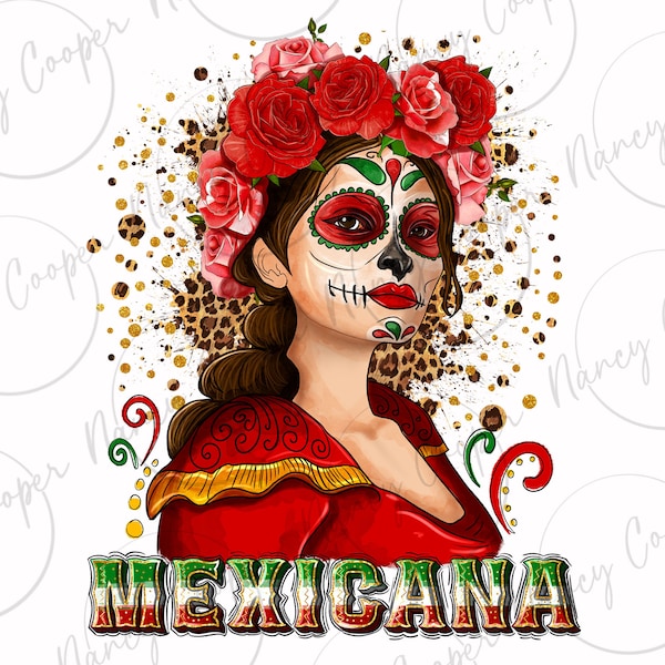 Sugar skull girl with Mexicana png sublimation design download, Mexican Chingona png, Mexican png, roses sugar skull png, designs download