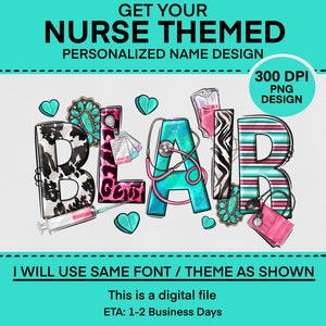 May include: A personalized name design with the name "BLAIR" in a nurse theme. The letters are decorated with cow print, zebra print, and stripes. The design includes a stethoscope, a syringe, a blood pressure cuff, and turquoise jewelry.