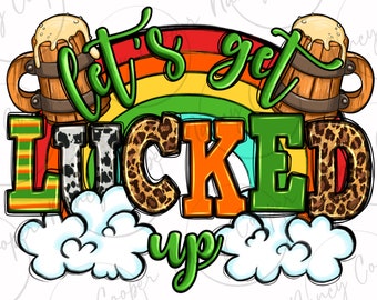 Let's get lucked up St. Patrick's Day png, Happy St. Patrick's Day png, Irish Day png, lucky vibes png, sublimate designs download