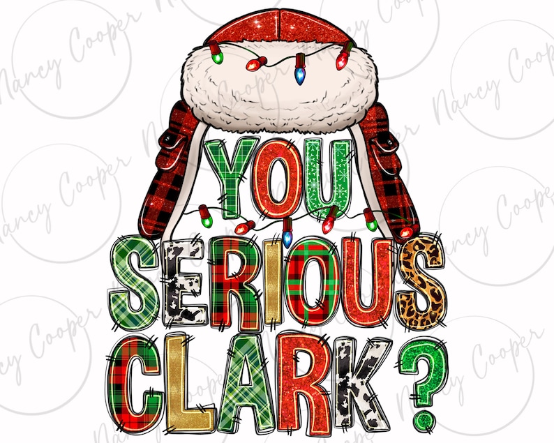 Hello Clark You Serious Clark Png Sublimation Design Download, Merry Christmas Png ...