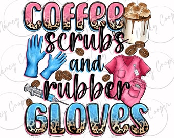 Coffee scrubs and rubber gloves png sublimation design download, Nurse png, Nurse life png, Nursing png, sublimate designs download
