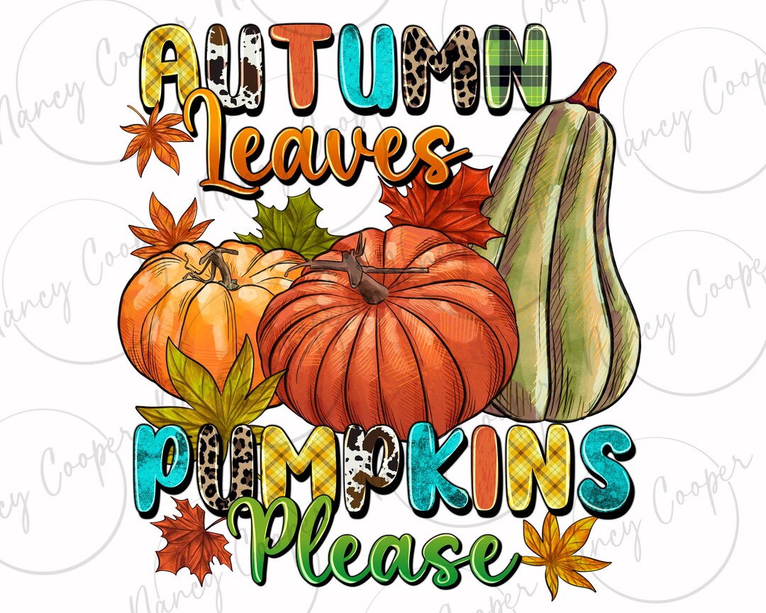 Autumn Leaves Pumpkins Please Png Sublimation Design Download, Hello ...