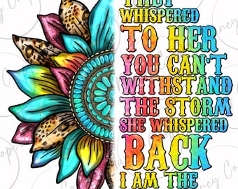 They whispered to her you can&#39;t withstand the storm she whispered back i am the storm png,motivational quotes png sublimate designs download