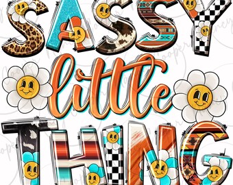 Sassy little thing png sublimation design download, western design png, western sassy png, western patterns png, sublimate designs download