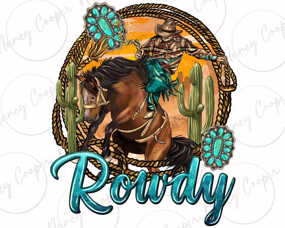 Rowdy Rodeo Sign Western Rowdy Png Sublimation Design Download, Cowboy Png, Rodeo Life ...