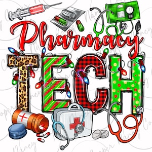 May include: A Christmas-themed graphic design featuring the words "Pharmacy Tech" with the letters decorated with red and green plaid, leopard print, and polka dots. The design includes a stethoscope, a first aid kit, and pills.