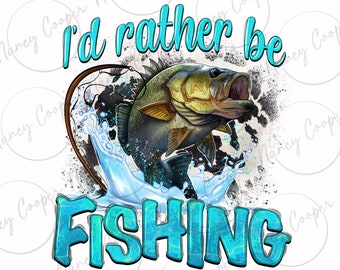 I'd rather be fishing png sublimation design download, fishing png, fisher png, fish png, lake life png, sublimate designs download