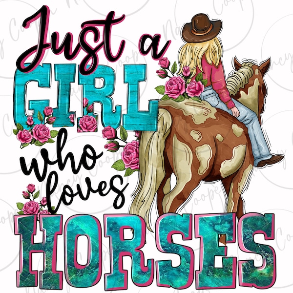 Just a girl who loves Horses png sublimation design download, Horse png, animal png, Cowgirl png, sublimate desings download