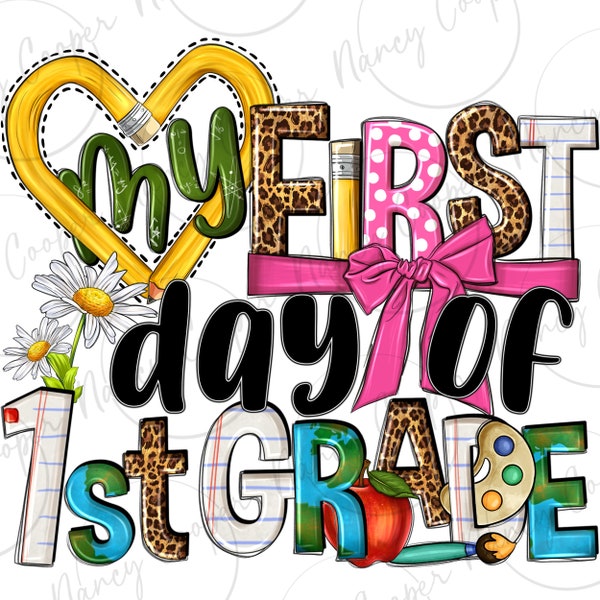 My first day of 1st. grade png sublimation design download, school love png,  school life png, back to school png,sublimate designs download