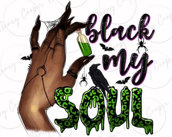 Black my soul png sublimation design download, Happy Halloween png, spooky season png, halloween witch png, sublimate designs download