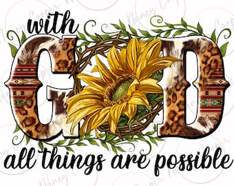 With God all things are possible png sublimation design download, Christian png, Religious png, God png, western png design,designs download