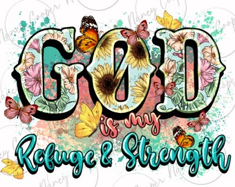God is my refugee and strength png sublimation design download, Christian png, Religious png, Faith png, western png design,designs download